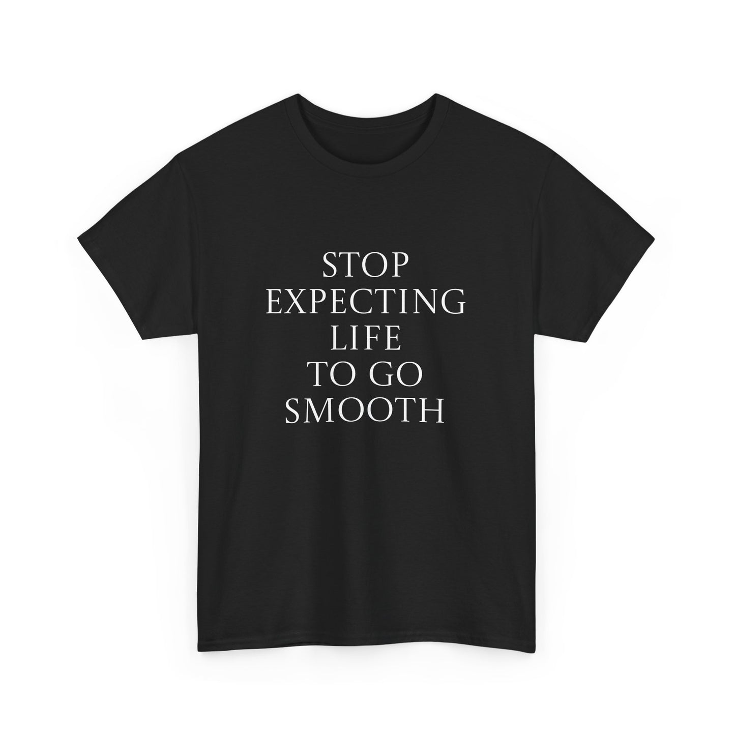 Inspirational Unisex Heavy Cotton Tee - "Stop Expecting Life to Go Smooth"