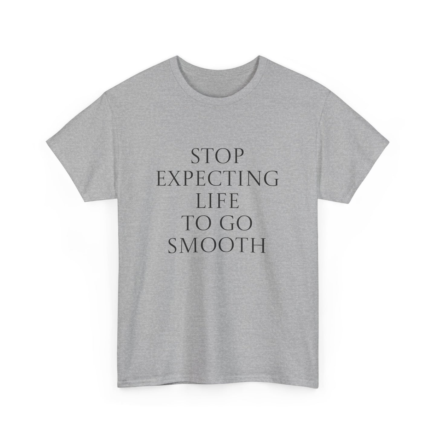 Inspirational Unisex Heavy Cotton Tee - "Stop Expecting Life to Go Smooth"