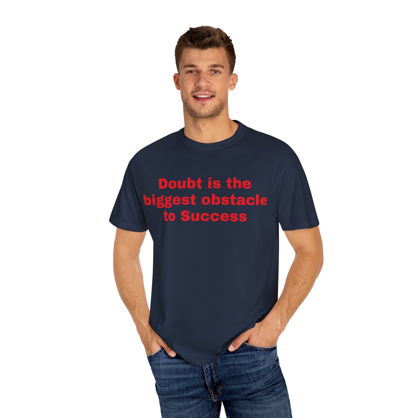 Inspiring Unisex Garment-Dyed T-shirt - 'Doubt is the Biggest Obstacle to Success'