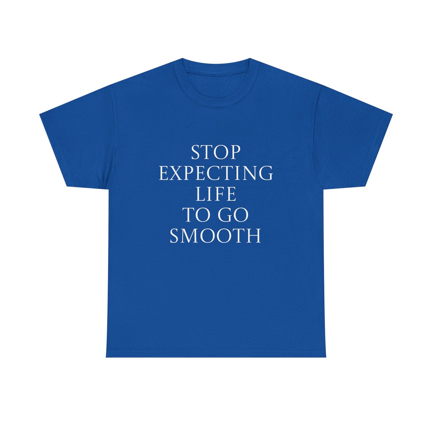 Inspirational Unisex Heavy Cotton Tee - "Stop Expecting Life to Go Smooth"