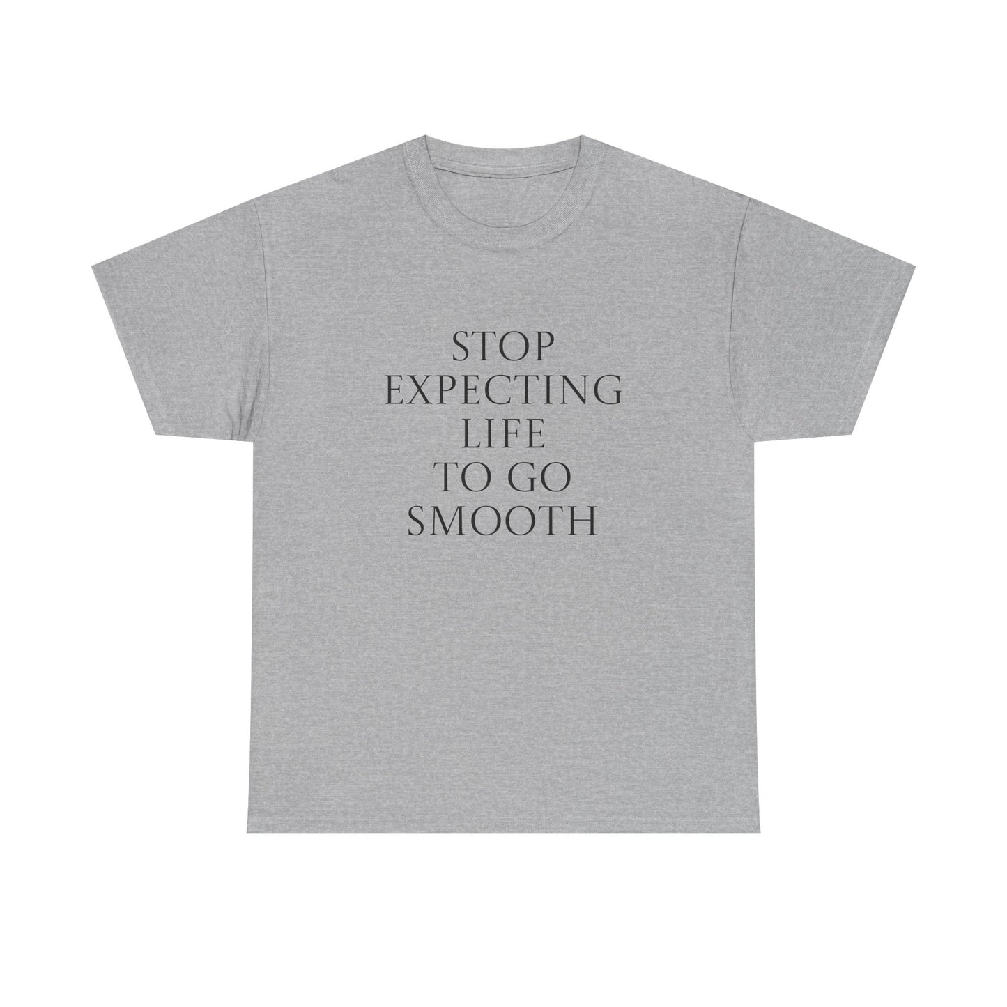 Inspirational Unisex Heavy Cotton Tee - "Stop Expecting Life to Go Smooth"