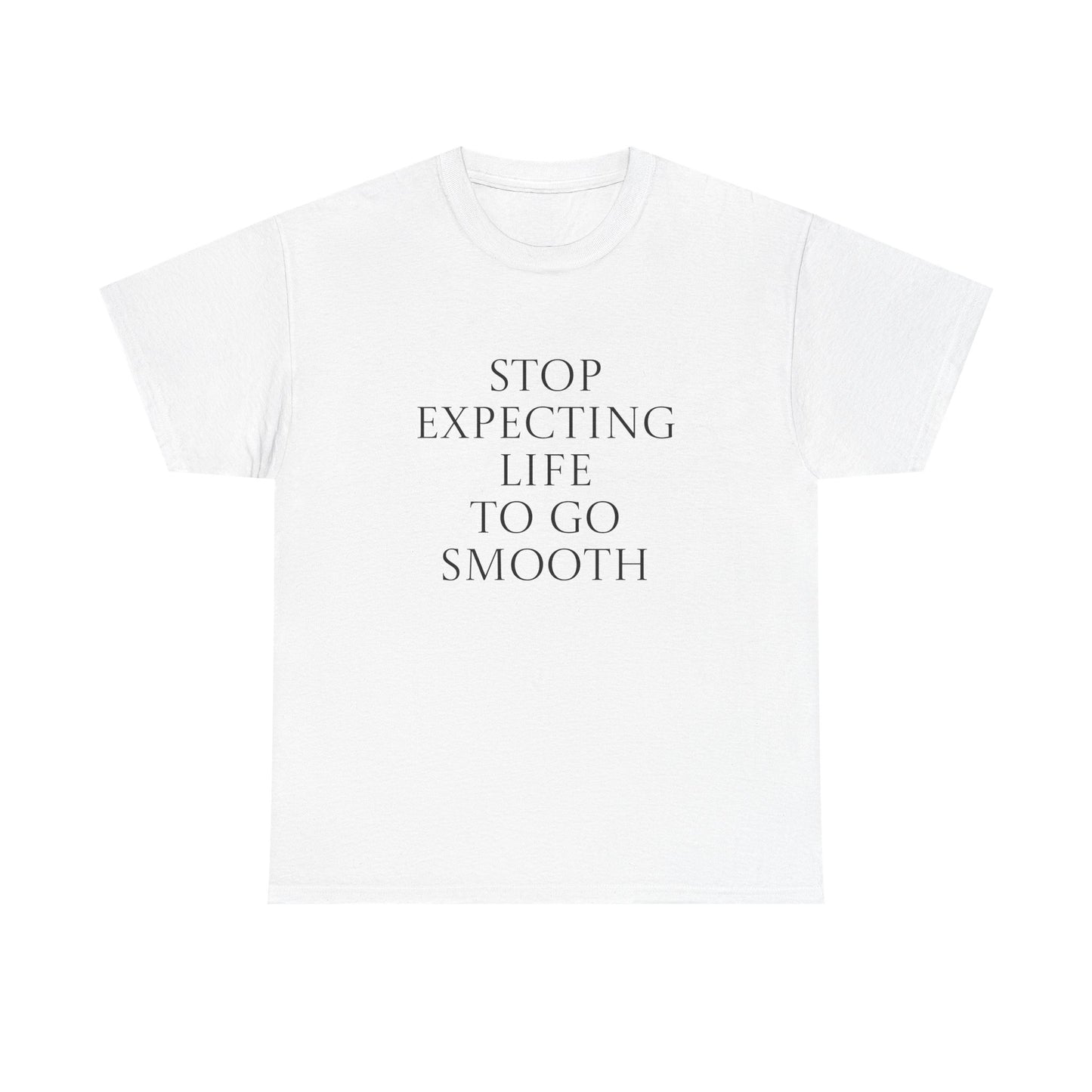 Inspirational Unisex Heavy Cotton Tee - "Stop Expecting Life to Go Smooth"